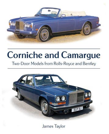 Corniche and Camargue Two-Door Models from Rolls-Royce and B, Verzenden, James Taylor