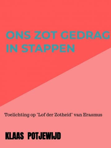 Ons zot gedrag in stappen 9789403658674 Klaas Potjewijd, Boeken, Verzenden, Zo goed als nieuw, Klaas Potjewijd