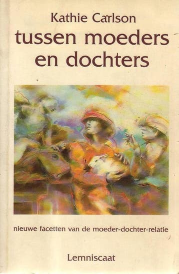 TUSSEN MOEDERS EN DOCHTERS 9789060697634 Kathie Carlson, Verzenden, Zo goed als nieuw, Kathie Carlson