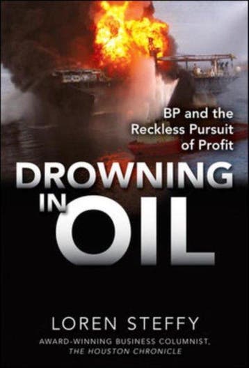 Drowning In Oil: Bp & The Reckless Pursuit Of Profit, Verzenden, Loren Steffy