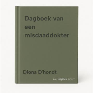 Dagboek van een misdaaddokter 9789020982596 Diona Dhondt, Verzenden, Diona D'hondt