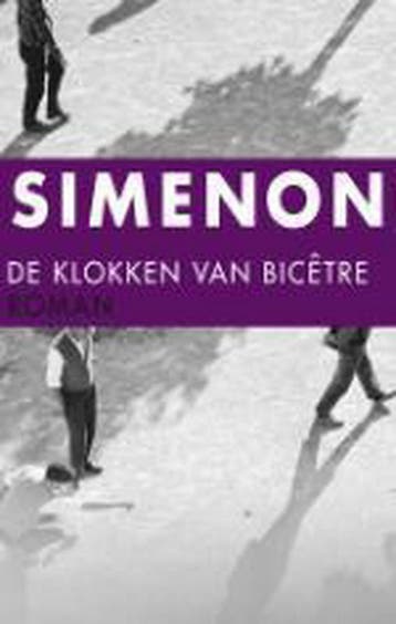 De klokken van Bicetre / Georges Simenon 9789025419462, Verzenden, Georges Simenon