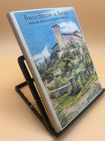 Manlio Besozzi - Dallo Stelvio al Tonale. Merano, Bolzano,
