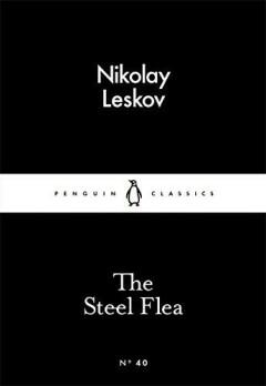 The Steel Flea / Penguin Little Black Classics / 40, Verzenden, Zo goed als nieuw, Nikolay Leskov