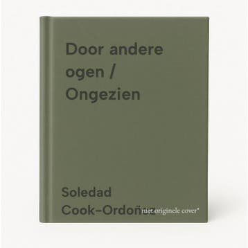 Door andere ogen / Ongezien 9789044855708, Verzenden, Soledad Cook-Ordoñez