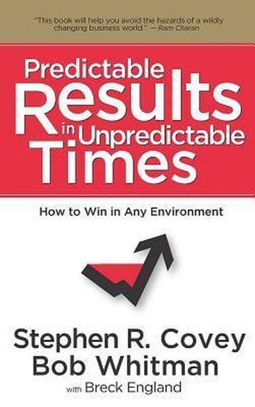 Predictable Results in Unpredictable Times 9781936111008, Verzenden, Stephen R. Covey