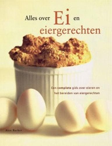 Alles over ei en eiergerechten 9789059200012 A. Barker, Livres, Livres de cuisine, Envoi