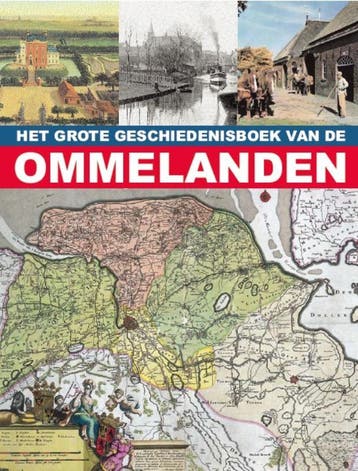Het Grote Geschiedenisboek van de Ommelanden 9789040077883, Boeken, Geschiedenis | Stad en Regio, Verzenden, Gelezen