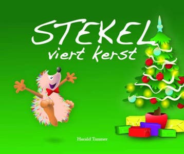 Stekel viert kerst 9789491370205 Harald Timmer, Verzenden, Harald Timmer