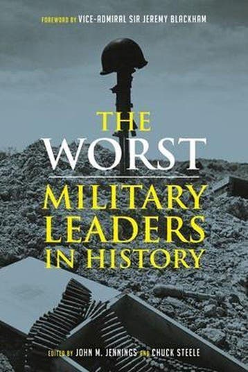 The Worst Miltary Leaders in History 9781789145830, Verzenden, Chuck Steele