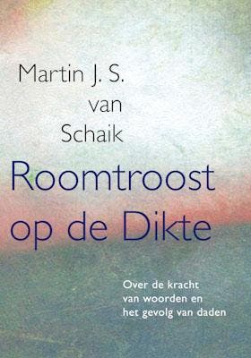 Roomtroost op de Dikte 9789493175327 Martin J.S. van Schaik, Verzenden, Zo goed als nieuw, Martin J.S. van Schaik