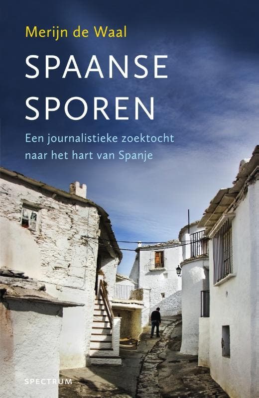 Spaanse sporen 9789000343379 Merijn de Waal, Livres, Histoire mondiale, Envoi