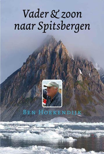 Vader en Zoon naar Spitsbergen 9789059610729 B. Hoekendijk, Verzenden, Gelezen, B. Hoekendijk