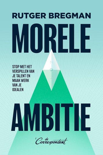 Morele ambitie 9789493254572 Rutger Bregman, Boeken, Verzenden, Gelezen, Rutger Bregman