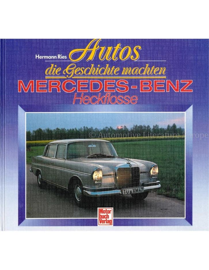 MERCEDES-BENZ HECKFLOSSE, AUTOS DIE GESCHICHTE MACHEN, Livres, Autos | Livres, Enlèvement ou Envoi