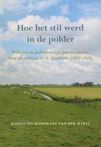 Hoe het stil werd in de polder 9789089549280, Verzenden, Gelezen, Baukelien Koopmans-van der Werff