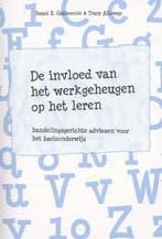 De invloed van het werkgeheugen op het leren / Zorg &, Verzenden, Tracy Alloway