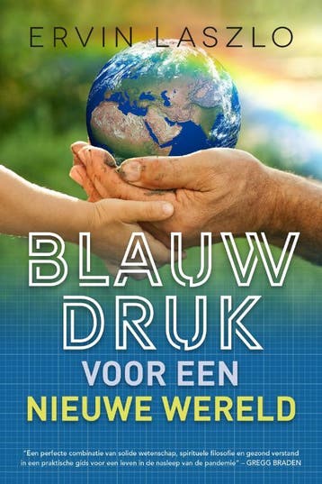 Blauwdruk voor een nieuwe wereld 9789493201767 Ervin Laszlo, Boeken, Verzenden, Zo goed als nieuw, Ervin Laszlo