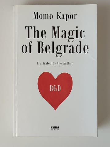 The magic of Belgrade 9788677122409 Momo Kapor, Verzenden, Momo Kapor
