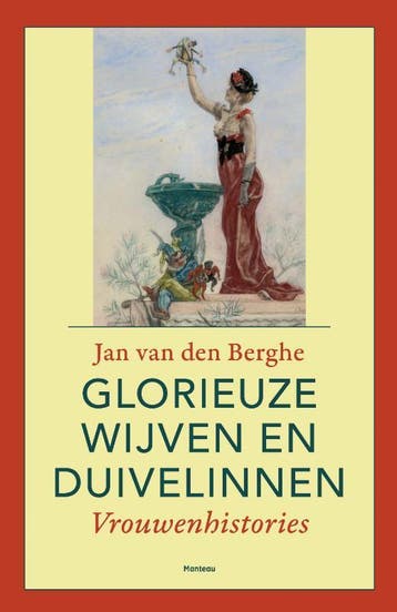 Glorieuze wijven & duivelinnen 9789022325490, Verzenden, Jan Van den Berghe