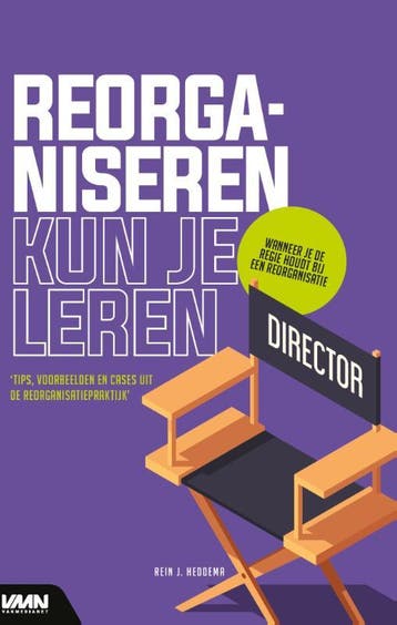 Reorganiseren kun je leren 9789462157170 Rein Heddema, Boeken, Economie, Management en Marketing, Verzenden, Zo goed als nieuw