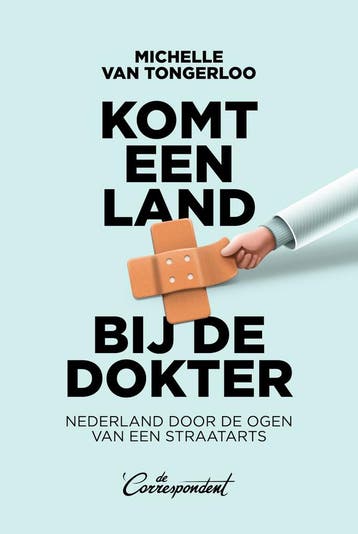 Komt een land bij de dokter 9789493254527, Verzenden, Gelezen, Michelle van Tongerloo