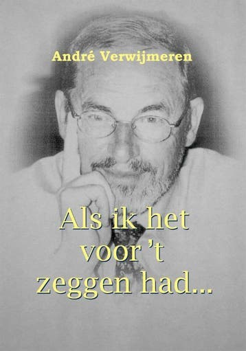 Als ik het voor t zeggen had... 9789085391104, Verzenden, Gelezen, A. Verwijmeren