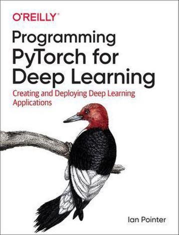 Programming PyTorch for Deep Learning Creating and Deploying, Verzenden, Ian Pointer