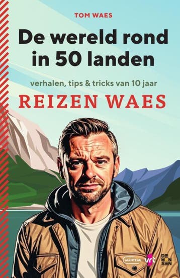 De wereld rond in 50 landen. Verhalen, tips & tricks van 10, Verzenden, Zo goed als nieuw, Tom Waes