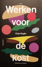 Werken voor de kost 9789493304604 Claire Baglin, Verzenden, Gelezen, Claire Baglin