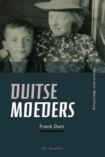 Duitse moeders 9789061007326 Frank Dam, Verzenden, Gelezen, Frank Dam