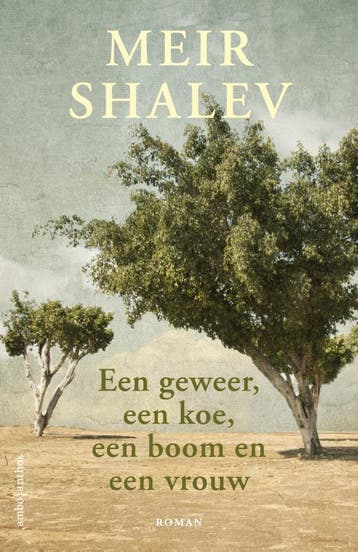 Een geweer, een koe, een boom en een vrouw 9789026333255, Verzenden, Meir Shalev
