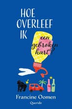 Hoe overleef ik een gebroken hart? / Hoe overleef ik / 6, Verzenden, Francine Oomen