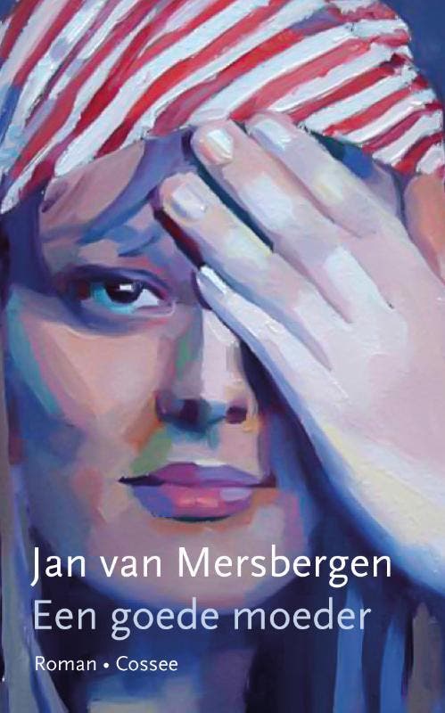 Een goede moeder 9789059369702 Jan van Mersbergen, Boeken, Romans, Zo goed als nieuw, Verzenden