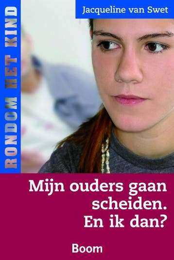 Mijn ouders gaan scheiden. En ik dan? / Rondom het kind, Verzenden, J. van Swet