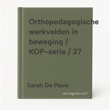 Orthopedagogische werkvelden in beweging / KOP-serie / 27, Verzenden, Sarah De Pauw