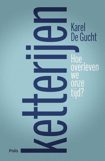 Ketterijen 9789463102513 Karel De Gucht, Verzenden, Karel De Gucht