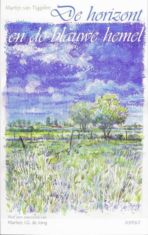 De horizont en de blauwe hemel 9789059116009 M. van Tiggelen, Boeken, Literatuur, Gelezen, Verzenden