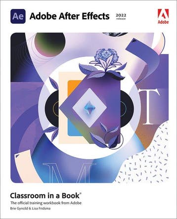 Classroom in a Book- Adobe After Effects Classroom in a Book, Verzenden, Zo goed als nieuw, Lisa Fridsma
