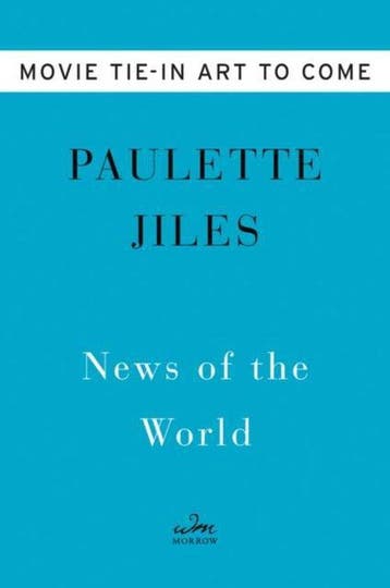 News of the World Movie Tiein A Novel 9780063011953, Verzenden, Gelezen, Paulette Jiles