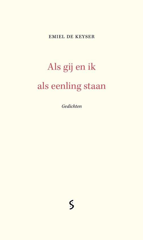 Als gij en ik als eenling staan 9789493013063, Boeken, Gedichten en Poëzie, Zo goed als nieuw, Verzenden