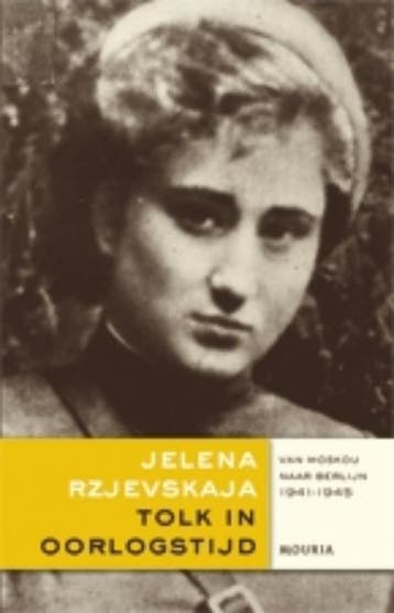 Tolk in oorlogstijd 9789045801018 Jelena Rzjevskaja, Verzenden, Jelena Rzjevskaja