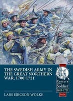 The Swedish Army of the Great Northern War, 1700-1721, Verzenden, Lars Ericson Wolke