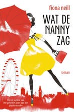 Wat de nanny zag 9789022999110 Fiona Neill, Verzenden, Fiona Neill