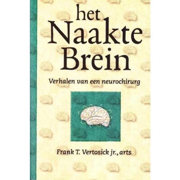 Het naakte brein 9789038905235 F.T. Vertosick, Verzenden, F.T. Vertosick