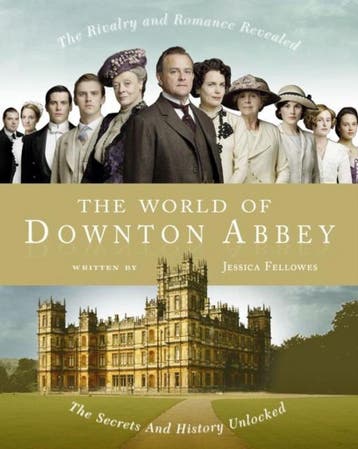The World of Downton Abbey 9780007431786 Jessica Fellowes, Verzenden, Zo goed als nieuw, Jessica Fellowes