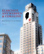 Elsschot, Antwerpen en Coraline 9789089241351 Alain Giebens, Boeken, Literatuur, Verzenden, Zo goed als nieuw, Alain Giebens
