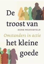 De troost van het kleine goede 9789493349025 Henk Westerveld, Verzenden, Gelezen, Henk Westerveld