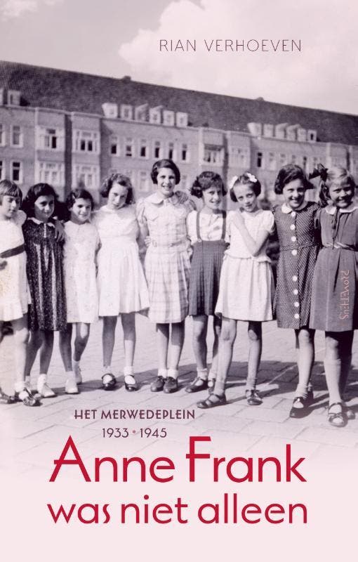 Anne Frank was niet alleen 9789044630411 Rian Verhoeven, Boeken, Geschiedenis | Wereld, Zo goed als nieuw, Verzenden