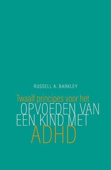 Twaalf Principes Voor Het Opvoeden Van Een Kind Met Adhd, Verzenden, Nieuw, Russell Barkley